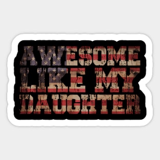 Awesome Like My Daughter Fathers Day Dad Sticker